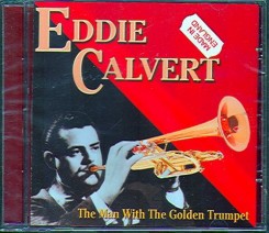 Eddie Calvert - The Man With The Golden Trumpet (1999).jpg