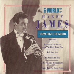 Harry James & His Orchestra - How High The Moon (1992).jpg