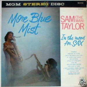 Sam ''The Man'' Taylor - In The Mood For Sax  - More Blue Mist (1960).jpg