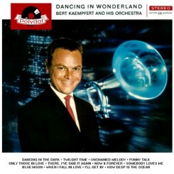 Bert Kaempfert & His Orchestra - Dancing In Wonderland (1961).jpg