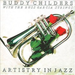 Buddy Childers with The Russ Garcia Strings - Artistry In Jazz (1993).jpg