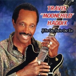 TMH (Travis 'Moonchild' Haddix) (2009) - IF I'V ONE YOU'RE ONE TOO (Blues-USA).jpg