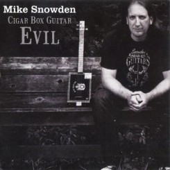 Mike Snowden - Cigar Box Guitar Evil (2012).jpg