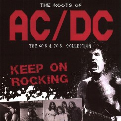 Bon Scott & Brian Johnson - The Roots Of ACDC - The 60's & 70's Collection (2014).jpg