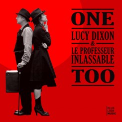 Lucy Dixon & Le Professeur Inlassable - One Too.jpg