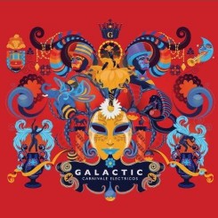 Galactic - Carnivale Electricos (2012).jpg