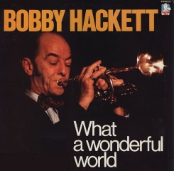 Bobby Hackett - What a Wonderful World LP 1985.jpg