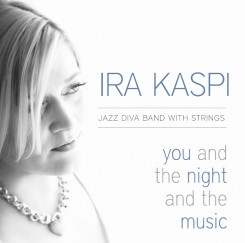 Ira Kaspi - You And The Night And The Music (2012).jpg