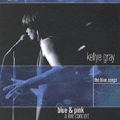 Kellye Gray - Blue and Pink. The Blue Songs (2002).jpg