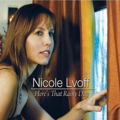 Nicole Lvoff - Here's That Rainy Day.jpg
