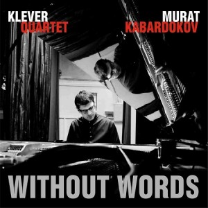 Kabardokov & Klever Quartet_Without Words.jpg