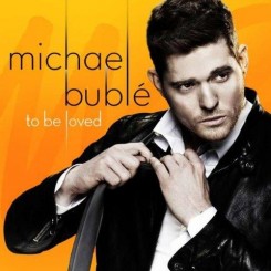 Michael Bublé - To Be Loved (2013).jpg