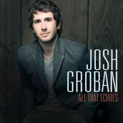Josh Groban - All That Echoes (Deluxe Edition) (2013).jpg