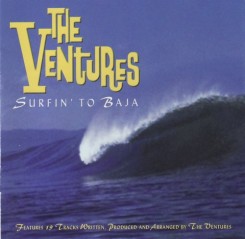The Ventures - Surfin To Baja 2004.jpg