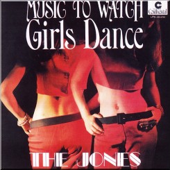 The Jones - music to watch girls dance.jpg