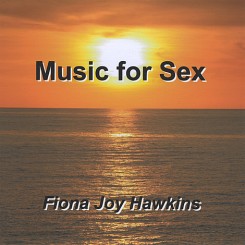 2008 Fiona Joy Hawkins (Music For Sex).jpg