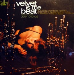 John Cacavas -Velvet Is The Beat -1966.jpg