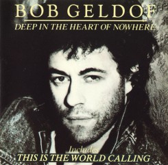 BOB GELDOF (1986) - DEEP IN THE HEART OF NOWHERE.jpg