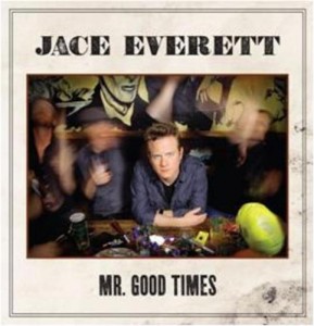 Jace Everett - Mr. Good Times (2011).jpg