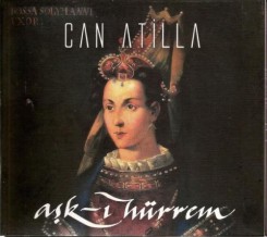 Can Atilla - Ask-I Hurrem (2007).jpg