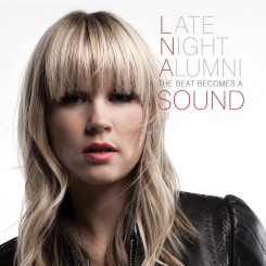 Late Night Alumni - The Beat Becomes a Sound (2013).jpg
