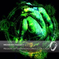 Messiah Project - Region Of Darkness, Cradle Of Light (2014).jpg