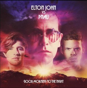 Elton John vs Pnau - Good Morning To The Night (2012).jpeg