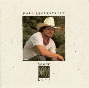 Paul Overstreet (1989) - Sowin' Love.jpg