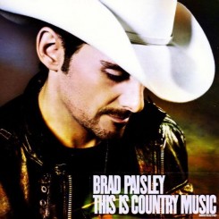 Brad Paisley - This is Country Music (2011).jpg