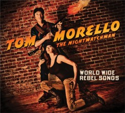 Tom Morello The Nightwatchman - World Wide Rebel Songs (2011).jpg