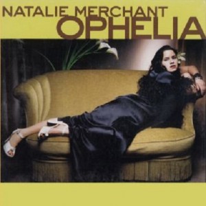 Natalie Merchant - Ophelia (1998) Elektra.jpg
