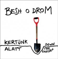 Besh o droM - Kertünk Alatt (2011).jpg