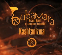 Bubamara Brass Band - Kashtanizma (2010).jpg
