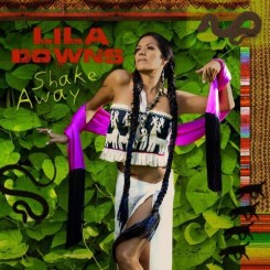 Lila Downs - Shake Away (2008).jpg