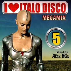 Alex Mix - I Love Italo Disco Megamix 5 (Front).jpg