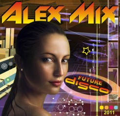 Alex Mix - Future Disco (2011).jpg