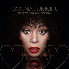 Donna Summer - Love to Love You Donna (2013).jpg