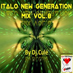 Italo New Generation Mix VOL.8 (by DJ CULE) 2014.jpg