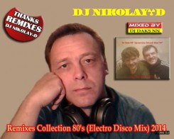 DJ Daks NN & DJ NIKOLAY-D - Remixes Collection 80's (Electro Disco Mix) 2014.jpg