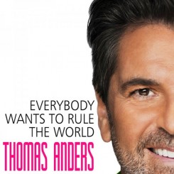 Thomas Anders - Everybody Wants To Rule The World.jpg