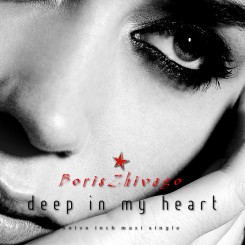 Boris Zhivago - Deep In My Heart (Maxi-Single) 2014..jpg