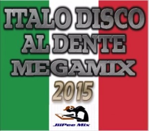 Italo Disco Al Dente  Megamix 2015 ( JiiPee Mix ).jpeg