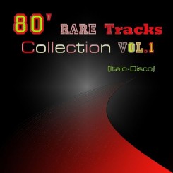 80' Rare Tracks Collection, Vol. 1 (Italo-Disco) (2010).jpg