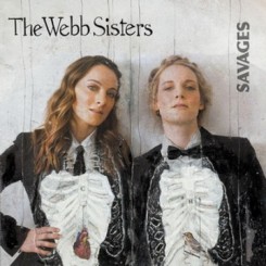 Webb Sisters - Savages (2011-Folk).jpg
