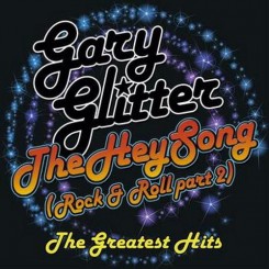 Gary Glitter - The Hey Song- The Greatest Hits (2011).jpg