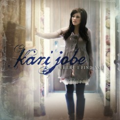 Kari Jobe - Where I Find You (2012).jpg