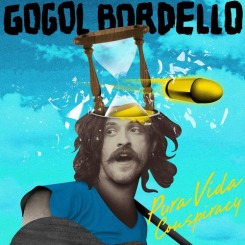 Gogol Bordello - Pura Vida Conspiracy (2013).jpg