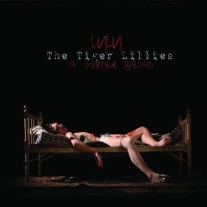 The Tiger Lillies - Lulu A Murder Ballad (2014).jpg