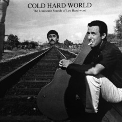 Lee Hazlewood – Cold Hard World (2012).jpg