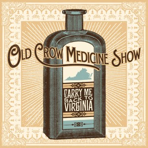 Old Crow Medicine Show - Carry Me Back To Virginia (2013).jpg